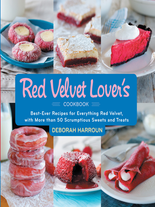 Title details for The Red Velvet Lover's Cookbook by Deborah Harroun - Available